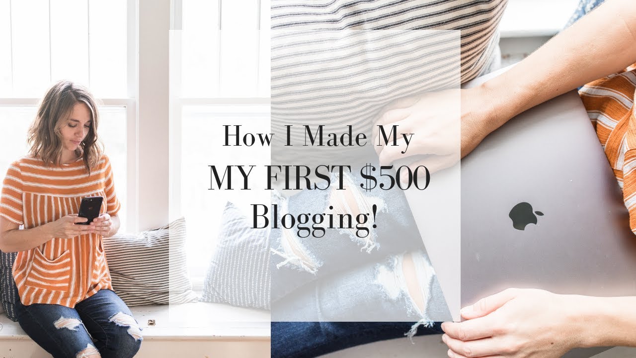 How I Made my First $500 Blogging | MAKE MONEY BLOGGING