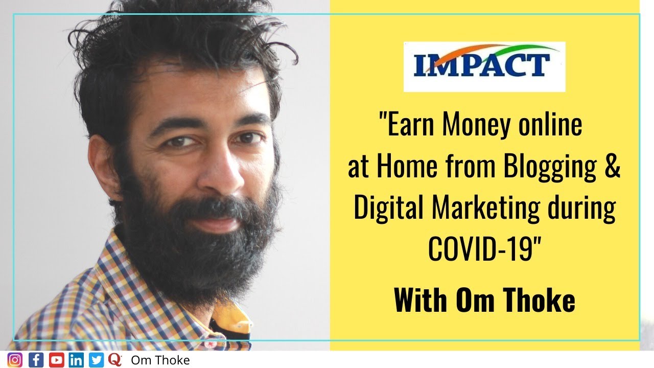 Earn Money online at Home from Blogging & Digital Marketing | Om Thoke | IMPACT | 2020