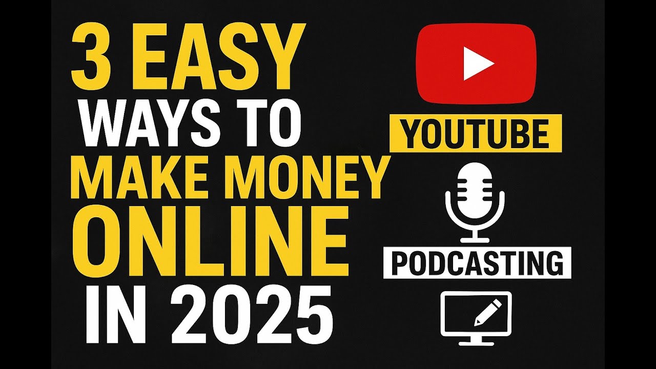 3 EASY Ways to Make Money Online in 2025 | YouTube, Podcasting & Blogging