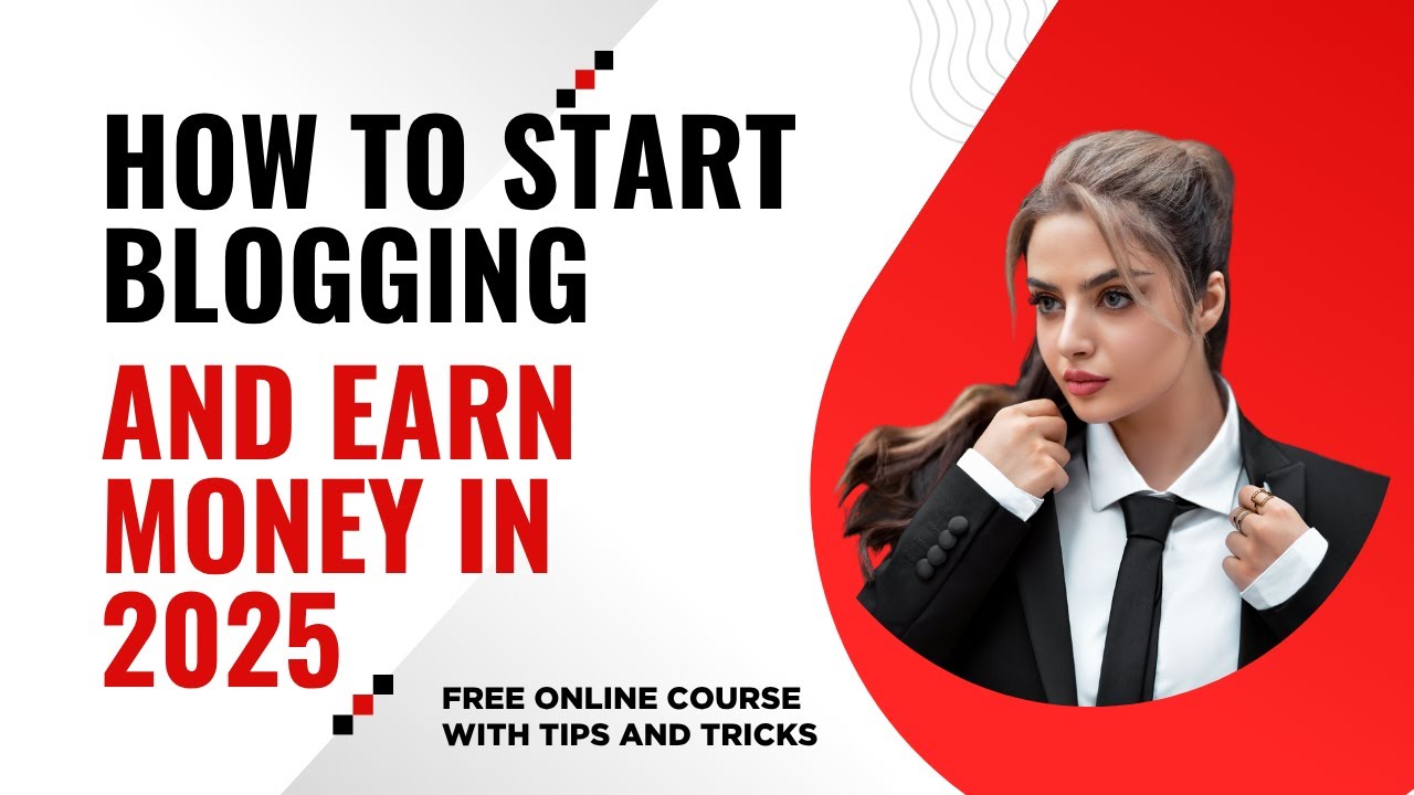 How to start Blogging and earn money in 2025? Free Course