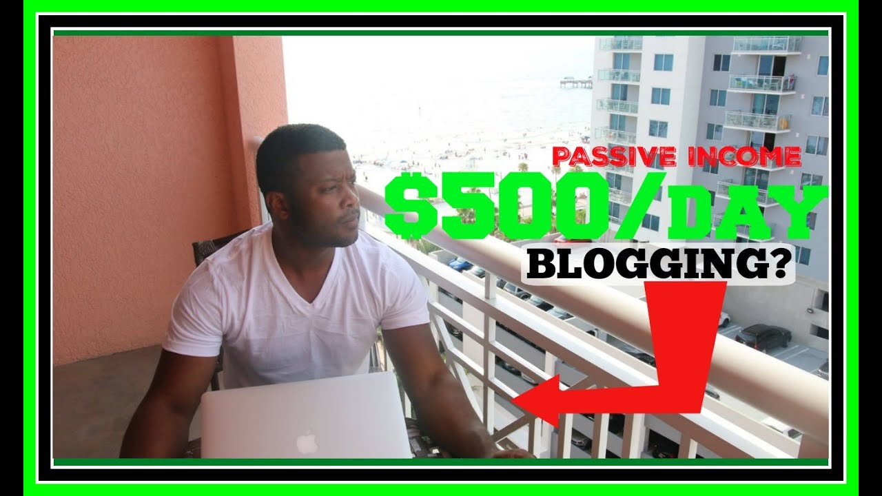 How To Make Money Online Blogging 2019- Can You Make $500 A Day?