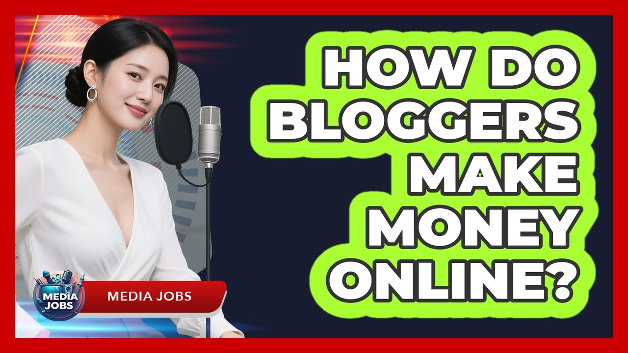 How Do Bloggers Make Money Online?