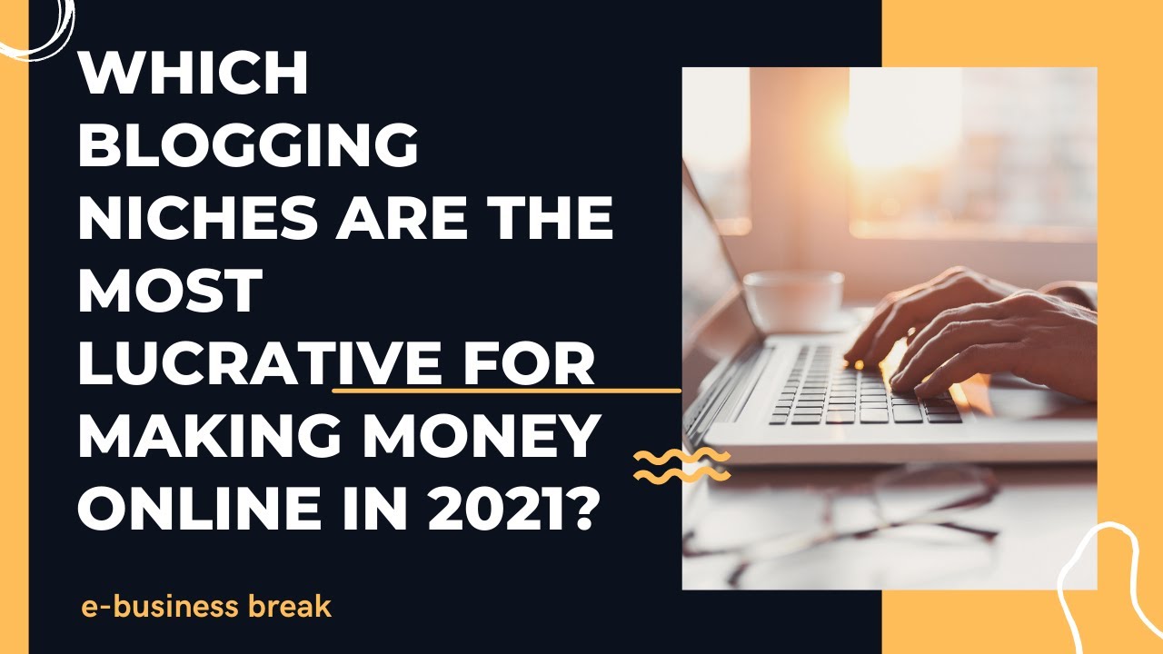 Which Blogging Niches Are the Most Lucrative for Making Money Online in 2021?