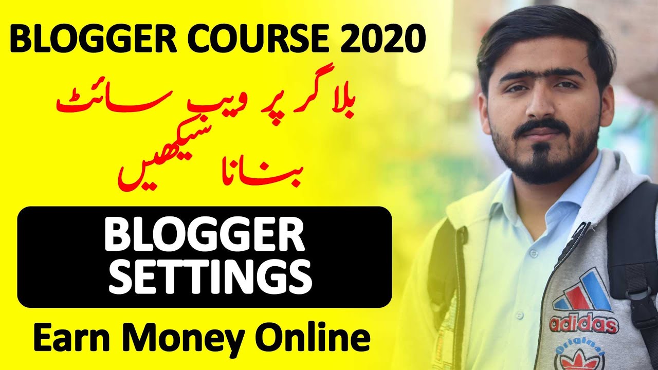 Earn Money Online From Blog/Website | Blogger course 2020 | Basic Settings Of Blogger Site
