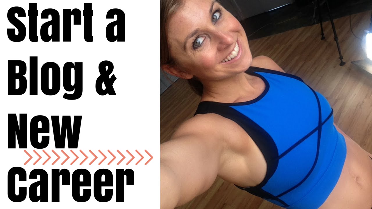 HOW TO: Start a Blog + Career in Fitness + Make Money Online
