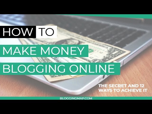 How to Make Money Blogging Online