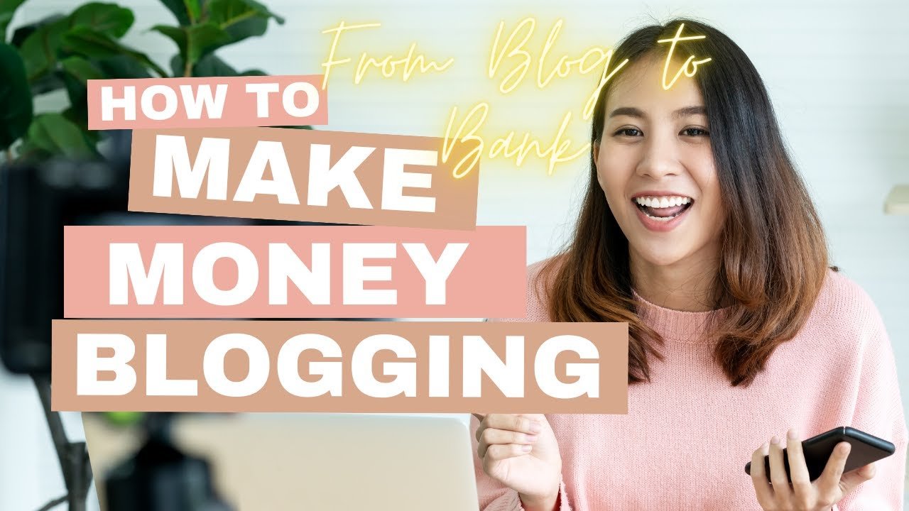 From Blog to Bank I How to Make Money with Blogging